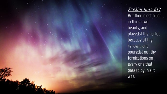 Picture 04 - Ezekiel 16:15 KJV Desktop Wallpaper - But thou didst trust in thine own beauty, and - Desktop Bible Verse Wallpaper