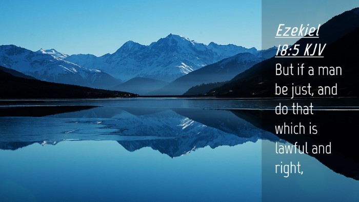 Picture 04 - Ezekiel 18:5 KJV Desktop Wallpaper - But if a man be just, and do that which is lawful - Desktop Bible Verse Wallpaper