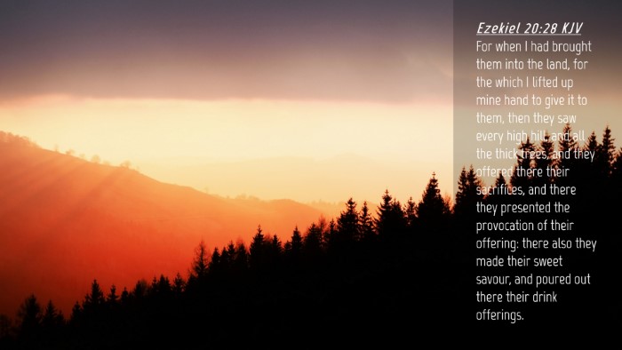 Picture 04 - Ezekiel 20:28 KJV Desktop Wallpaper - For when I had brought them into the land, for - Desktop Bible Verse Wallpaper