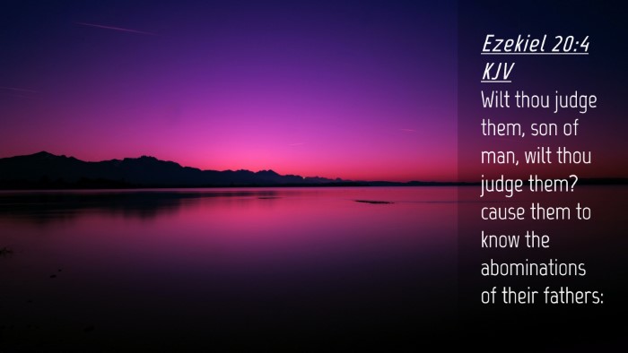 Picture 04 - Ezekiel 20:4 KJV Desktop Wallpaper - Wilt thou judge them, son of man, wilt thou judge - Desktop Bible Verse Wallpaper
