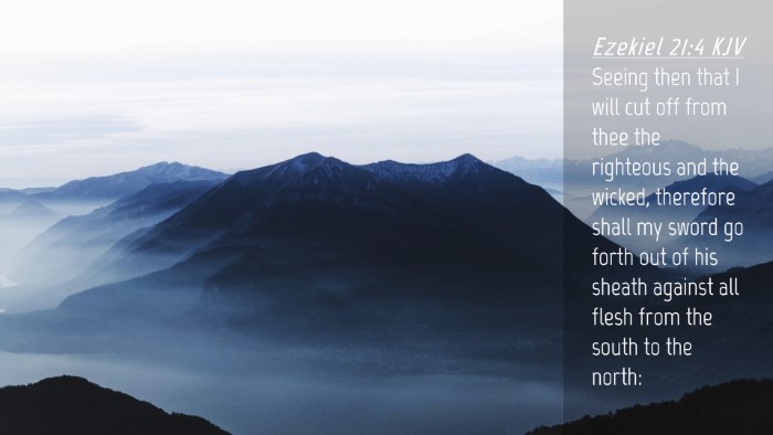 Picture 04 - Ezekiel 21:4 KJV Desktop Wallpaper - Seeing then that I will cut off from thee the - Desktop Bible Verse Wallpaper