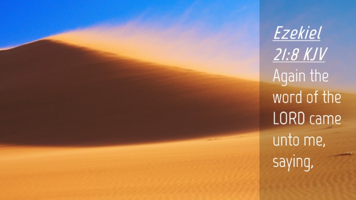 Picture 04 - Ezekiel 21:8 KJV Desktop Wallpaper - Again the word of the LORD came unto me, - Desktop Bible Verse Wallpaper
