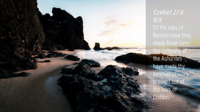 Picture 04 - Ezekiel 27:6 KJV Desktop Wallpaper - Of the oaks of Bashan have they made thine oars; - Desktop Bible Verse Wallpaper