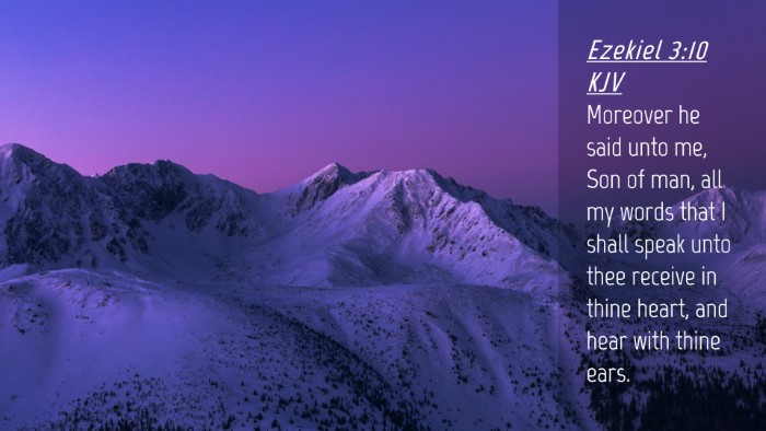 Picture 04 - Ezekiel 3:10 KJV Desktop Wallpaper - Moreover he said unto me, Son of man, all my - Desktop Bible Verse Wallpaper