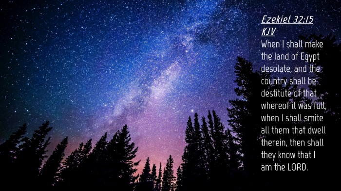 Picture 04 - Ezekiel 32:15 KJV Desktop Wallpaper - When I shall make the land of Egypt desolate, and - Desktop Bible Verse Wallpaper