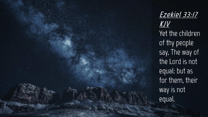Picture 04 - Ezekiel 33:17 KJV Desktop Wallpaper - Yet the children of thy people say, The way of - Desktop Bible Verse Wallpaper