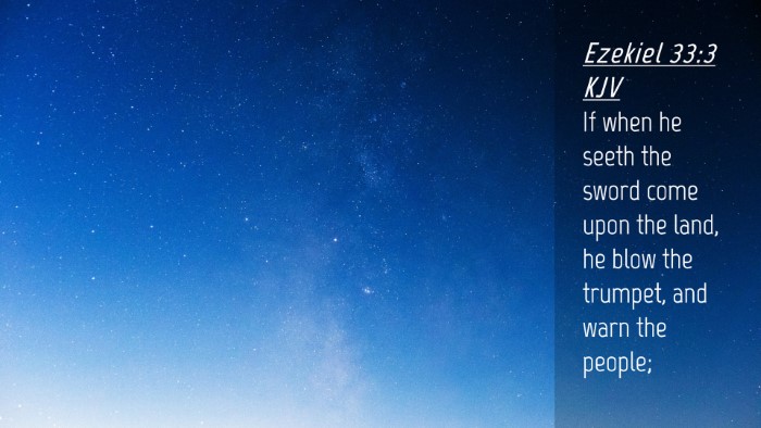 Picture 04 - Ezekiel 33:3 KJV Desktop Wallpaper - If when he seeth the sword come upon the land, he - Desktop Bible Verse Wallpaper