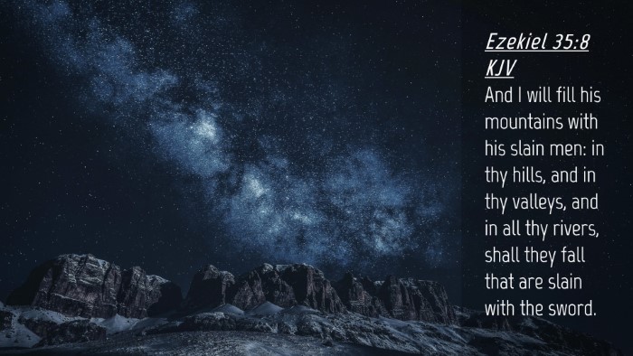 Picture 04 - Ezekiel 35:8 KJV Desktop Wallpaper - And I will fill his mountains with his slain men: - Desktop Bible Verse Wallpaper