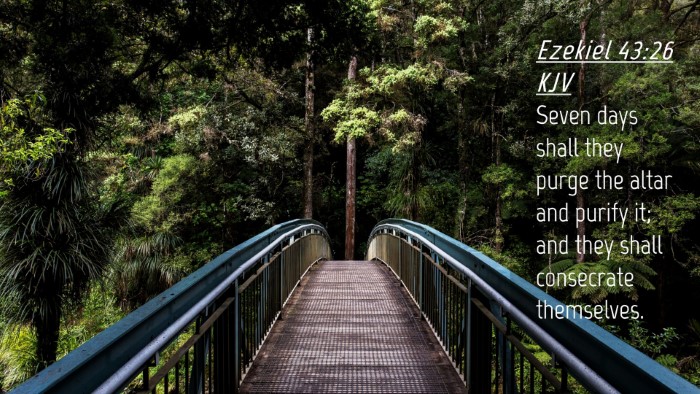 Picture 04 - Ezekiel 43:26 KJV Desktop Wallpaper - Seven days shall they purge the altar and purify - Desktop Bible Verse Wallpaper