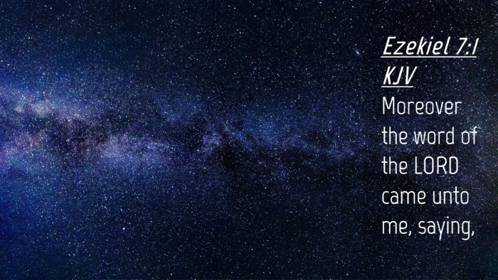 Picture 04 - Ezekiel 7:1 KJV Desktop Wallpaper - Moreover the word of the LORD came unto me, - Desktop Bible Verse Wallpaper
