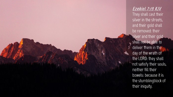 Picture 04 - Ezekiel 7:19 KJV Desktop Wallpaper - They shall cast their silver in the streets, and - Desktop Bible Verse Wallpaper