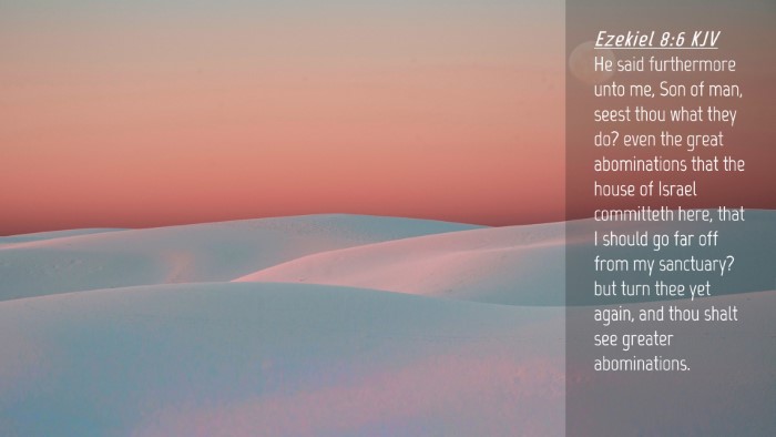 Picture 04 - Ezekiel 8:6 KJV Desktop Wallpaper - He said furthermore unto me, Son of man, seest - Desktop Bible Verse Wallpaper