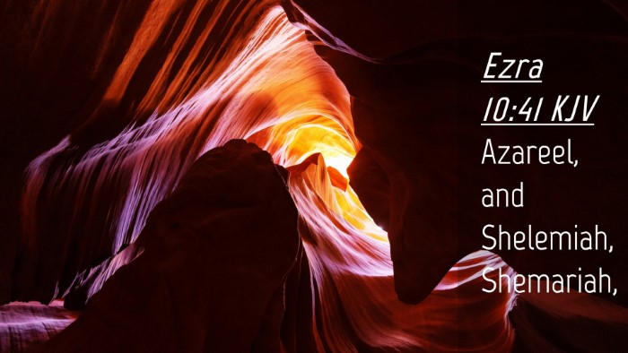 Picture 04 - Ezra 10:41 KJV Desktop Wallpaper - Azareel, and Shelemiah, - Desktop Bible Verse Wallpaper