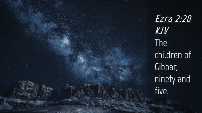 Picture 04 - Ezra 2:20 KJV Desktop Wallpaper - The children of Gibbar, ninety and - Desktop Bible Verse Wallpaper