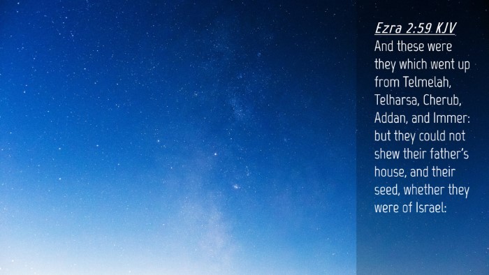 Picture 04 - Ezra 2:59 KJV Desktop Wallpaper - And these were they which went up from Telmelah, - Desktop Bible Verse Wallpaper