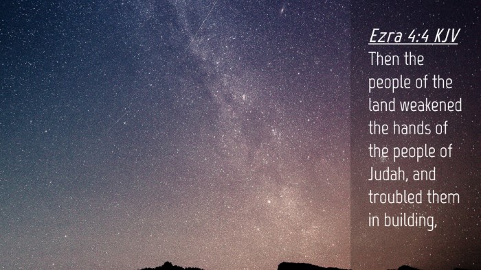 Picture 04 - Ezra 4:4 KJV Desktop Wallpaper - Then the people of the land weakened the hands of - Desktop Bible Verse Wallpaper