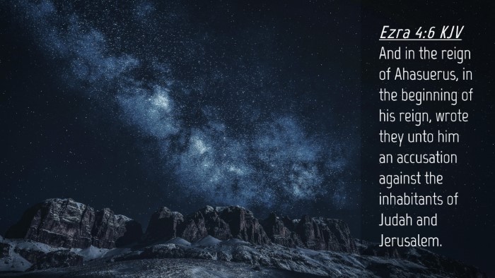 Picture 04 - Ezra 4:6 KJV Desktop Wallpaper - And in the reign of Ahasuerus, in the beginning - Desktop Bible Verse Wallpaper