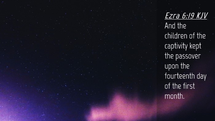 Picture 04 - Ezra 6:19 KJV Desktop Wallpaper - And the children of the captivity kept the - Desktop Bible Verse Wallpaper