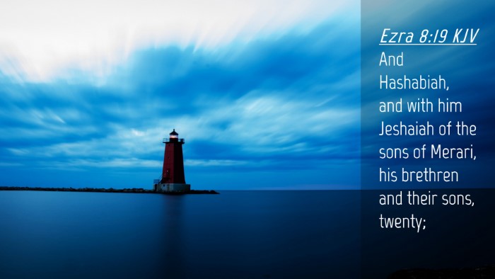 Picture 04 - Ezra 8:19 KJV Desktop Wallpaper - And Hashabiah, and with him Jeshaiah of the sons - Desktop Bible Verse Wallpaper
