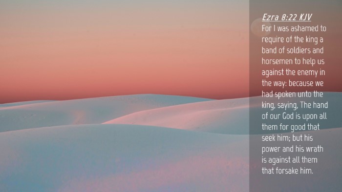 Picture 04 - Ezra 8:22 KJV Desktop Wallpaper - For I was ashamed to require of the king a band - Desktop Bible Verse Wallpaper