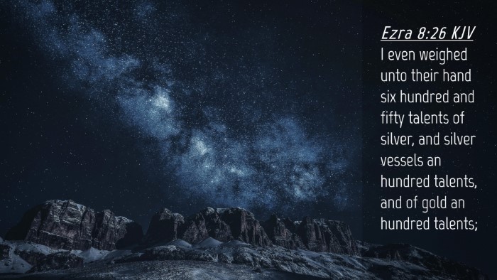 Picture 04 - Ezra 8:26 KJV Desktop Wallpaper - I even weighed unto their hand six hundred and - Desktop Bible Verse Wallpaper