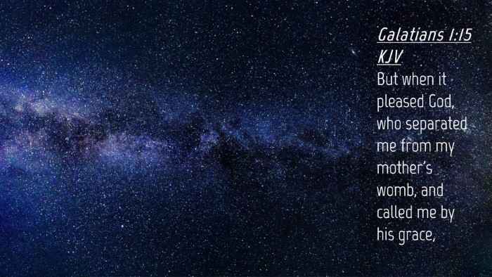 Picture 04 - Galatians 1:15 KJV Desktop Wallpaper - But when it pleased God, who separated me from my - Desktop Bible Verse Wallpaper