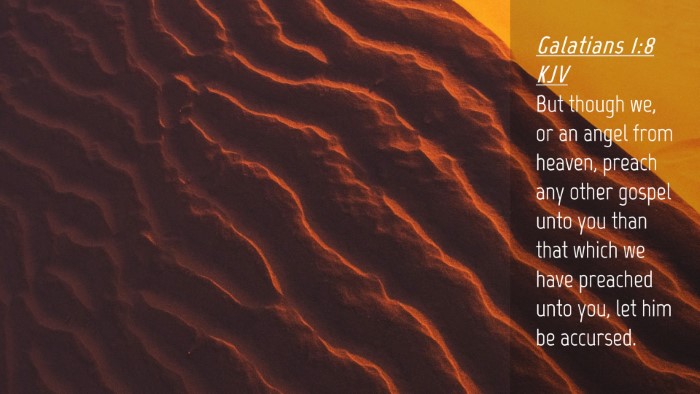 Picture 04 - Galatians 1:8 KJV Desktop Wallpaper - But though we, or an angel from heaven, preach - Desktop Bible Verse Wallpaper
