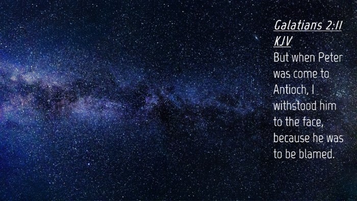 Picture 04 - Galatians 2:11 KJV Desktop Wallpaper - But when Peter was come to Antioch, I withstood - Desktop Bible Verse Wallpaper