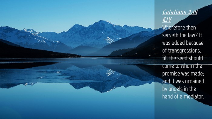 Picture 04 - Galatians 3:19 KJV Desktop Wallpaper - Wherefore then serveth the law? It was added - Desktop Bible Verse Wallpaper