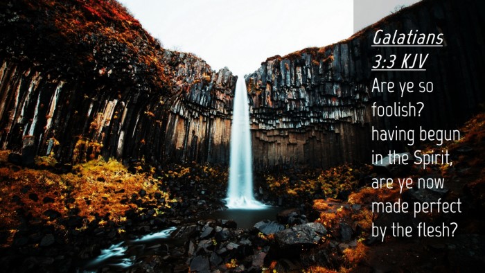 Picture 04 - Galatians 3:3 KJV Desktop Wallpaper - Are ye so foolish? having begun in the Spirit, - Desktop Bible Verse Wallpaper