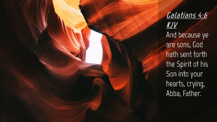 Picture 04 - Galatians 4:6 KJV Desktop Wallpaper - And because ye are sons, God hath sent forth the - Desktop Bible Verse Wallpaper