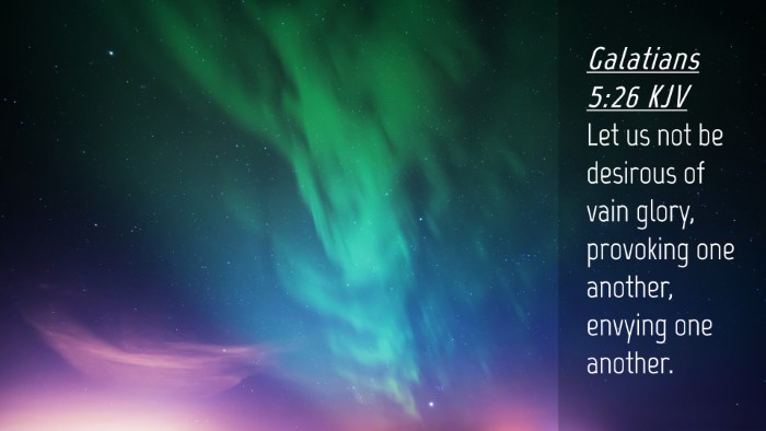 Picture 04 - Galatians 5:26 KJV Desktop Wallpaper - Let us not be desirous of vain glory, provoking - Desktop Bible Verse Wallpaper