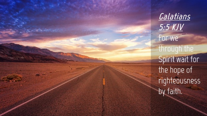 Picture 04 - Galatians 5:5 KJV Desktop Wallpaper - For we through the Spirit wait for the hope of - Desktop Bible Verse Wallpaper