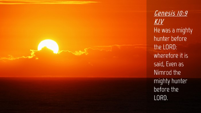 Picture 04 - Genesis 10:9 KJV Desktop Wallpaper - He was a mighty hunter before the LORD: wherefore - Desktop Bible Verse Wallpaper