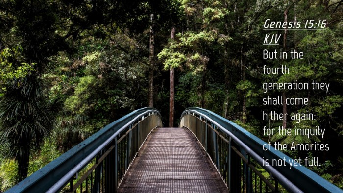 Picture 04 - Genesis 15:16 KJV Desktop Wallpaper - But in the fourth generation they shall come - Desktop Bible Verse Wallpaper