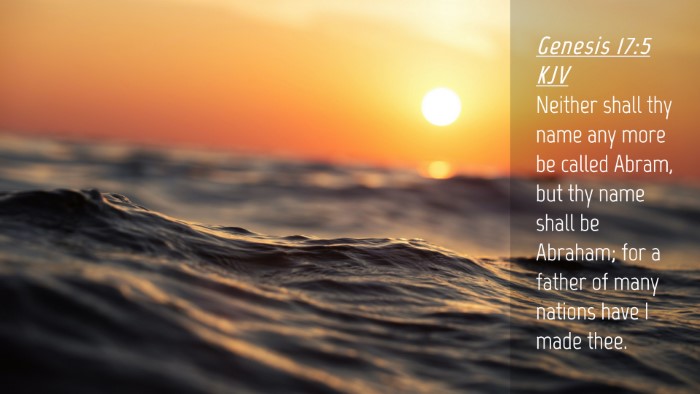 Picture 04 - Genesis 17:5 KJV Desktop Wallpaper - Neither shall thy name any more be called Abram, - Desktop Bible Verse Wallpaper