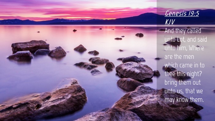 Picture 04 - Genesis 19:5 KJV Desktop Wallpaper - And they called unto Lot, and said unto him, - Desktop Bible Verse Wallpaper
