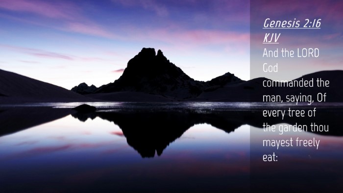 Picture 04 - Genesis 2:16 KJV Desktop Wallpaper - And the LORD God commanded the man, saying, Of - Desktop Bible Verse Wallpaper