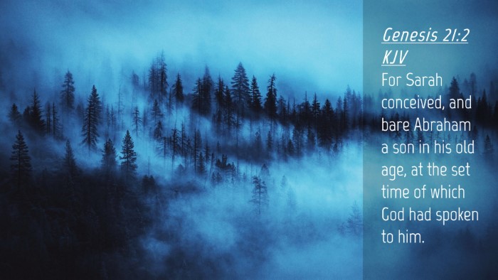 Picture 04 - Genesis 21:2 KJV Desktop Wallpaper - For Sarah conceived, and bare Abraham a son in - Desktop Bible Verse Wallpaper