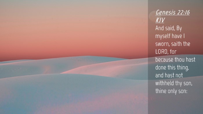 Picture 04 - Genesis 22:16 KJV Desktop Wallpaper - And said, By myself have I sworn, saith the LORD, - Desktop Bible Verse Wallpaper