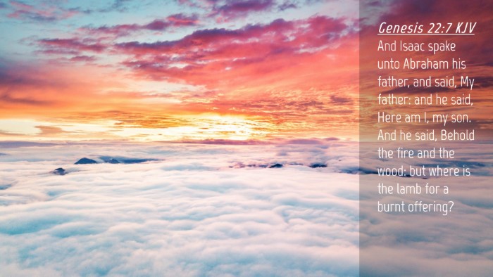 Picture 04 - Genesis 22:7 KJV Desktop Wallpaper - And Isaac spake unto Abraham his father, and - Desktop Bible Verse Wallpaper