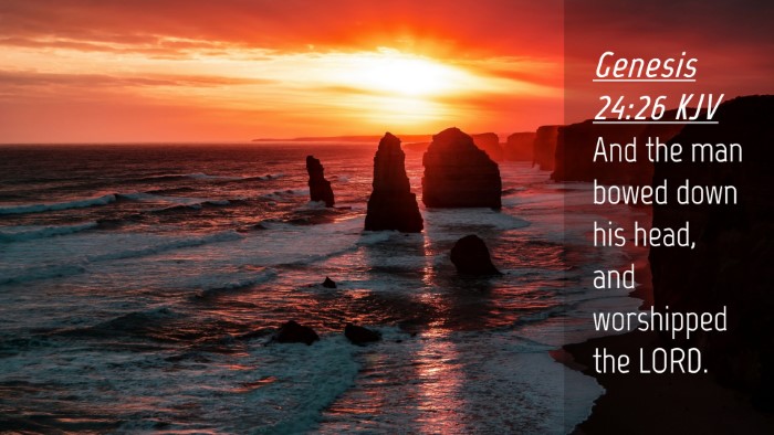 Picture 04 - Genesis 24:26 KJV Desktop Wallpaper - And the man bowed down his head, and worshipped - Desktop Bible Verse Wallpaper