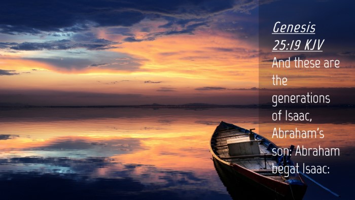 Picture 04 - Genesis 25:19 KJV Desktop Wallpaper - And these are the generations of Isaac, Abraham's - Desktop Bible Verse Wallpaper