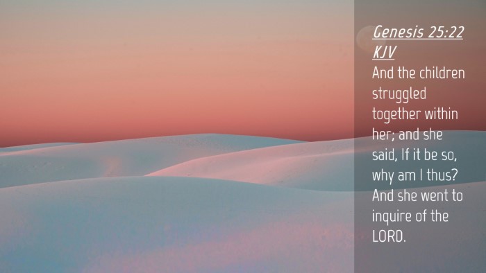 Picture 04 - Genesis 25:22 KJV Desktop Wallpaper - And the children struggled together within her; - Desktop Bible Verse Wallpaper