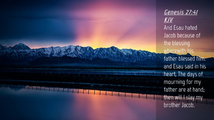 Picture 04 - Genesis 27:41 KJV Desktop Wallpaper - And Esau hated Jacob because of the blessing - Desktop Bible Verse Wallpaper