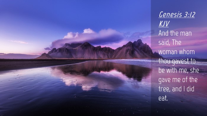 Picture 04 - Genesis 3:12 KJV Desktop Wallpaper - And the man said, The woman whom thou gavest to - Desktop Bible Verse Wallpaper
