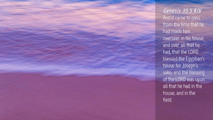 Picture 04 - Genesis 39:5 KJV Desktop Wallpaper - And it came to pass from the time that he had - Desktop Bible Verse Wallpaper