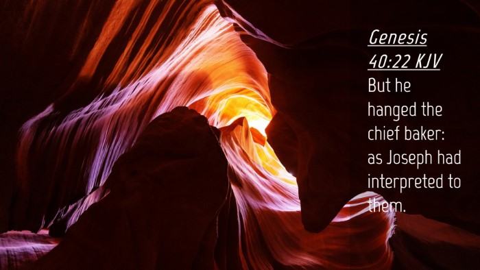 Picture 04 - Genesis 40:22 KJV Desktop Wallpaper - But he hanged the chief baker: as Joseph had - Desktop Bible Verse Wallpaper