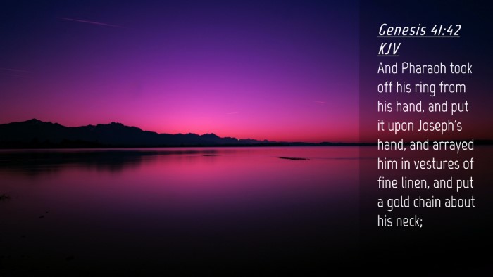 Picture 04 - Genesis 41:42 KJV Desktop Wallpaper - And Pharaoh took off his ring from his hand, and - Desktop Bible Verse Wallpaper