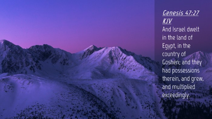 Picture 04 - Genesis 47:27 KJV Desktop Wallpaper - And Israel dwelt in the land of Egypt, in the - Desktop Bible Verse Wallpaper